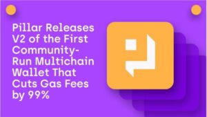 pillar-releases-v2-of-the-first-community-run-multichain-wallet-cutting-gas-fees-by-99.jpg