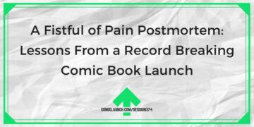 A Fistful of Pain Postmortem: Lessons From a Record Breaking Comic Book Launch