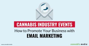 Eventos da Indústria de Cannabis - Como Promover Seu Negócio com Email Marketing | Cannabiz Media