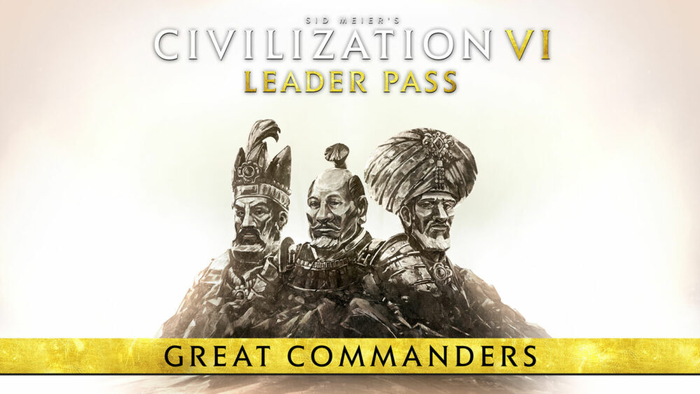 O novo pacote do Civilization 6 Leader Pass, Great Commanders, está aqui