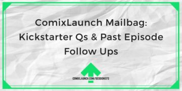 ComixLaunch Mailbag : Qs Kickstarter et suivi des épisodes passés