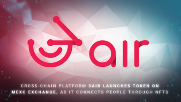 Cross-chain Platform 3air lanserar token på Mexc Exchange, eftersom det ansluter människor genom NFTs