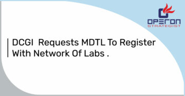 DCGI Requests Medical Device Testing Laboratories (MDTL) To Register With Its Network Of Labs.