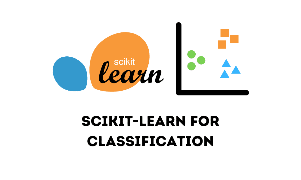 Primeros pasos con Scikit-learn para la clasificación en el aprendizaje automático