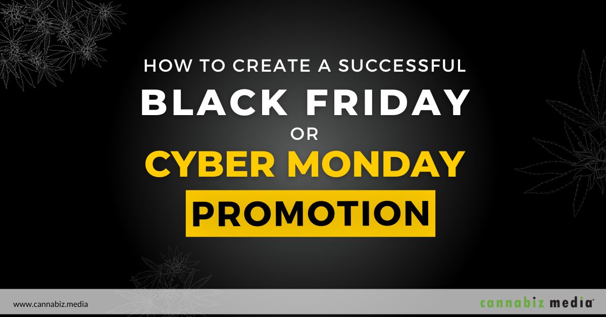 How to Create a Successful B2B Black Friday or Cyber Monday Promotion in the Cannabis Industry | Cannabiz Media