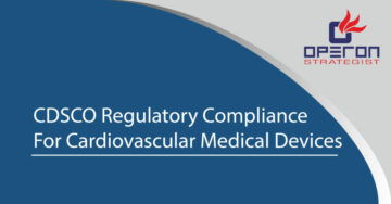 In Brief: CDSCO Regulatory Compliance for Cardiovascular Medical Devices