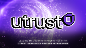 Soluzione leader per i pagamenti multichain Utrust annuncia l'integrazione con i poligoni