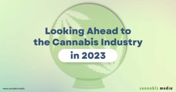 Vooruitblik op de cannabisindustrie in 2023 | Cannabiz Media