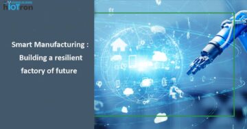 Smart Manufacturing: Building a Resilient Factory of Future