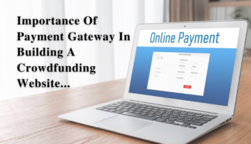 The importance of payment gateway in building a crowdfunding website