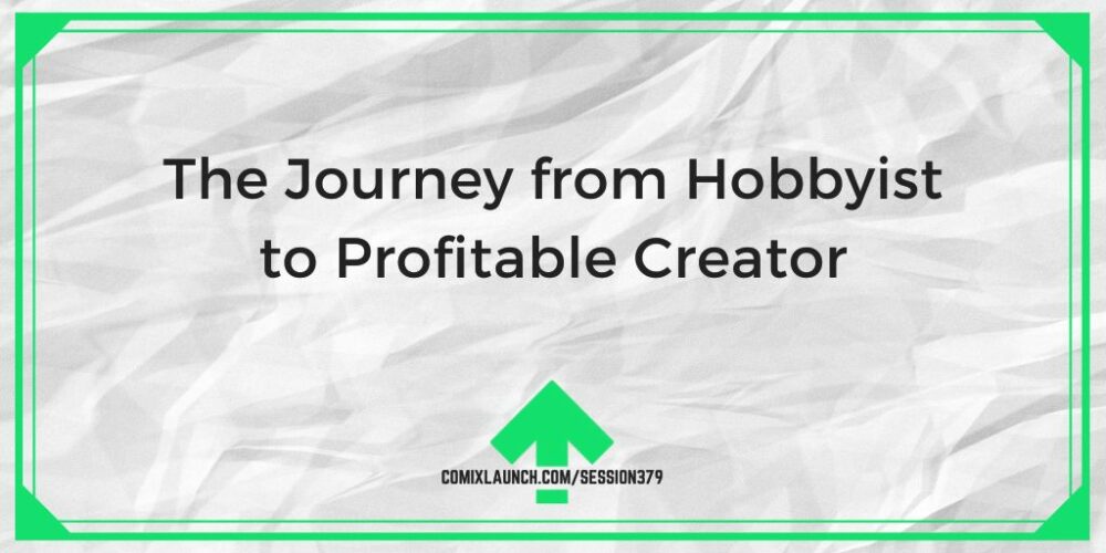 The Journey from Hobbyist to Profitable Creator