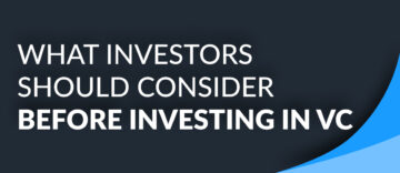 O que os investidores devem considerar antes de investir em um fundo de capital de risco