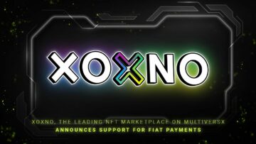 XOXNO, MultiversX:n johtava NFT-markkinapaikka, ilmoittaa tuen Fiat-maksuille