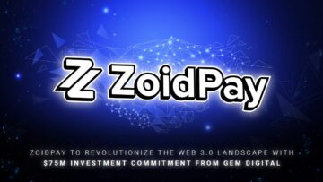 ZoidPay mullistaa Web 3.0 -maiseman GEM Digitalin 75 miljoonan dollarin investointisitoumuksella