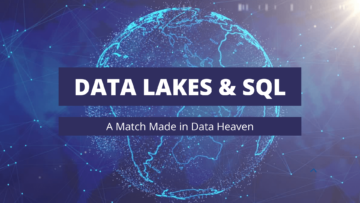 Podatkovna jezera in SQL: ujemanje v podatkovnih nebesih
