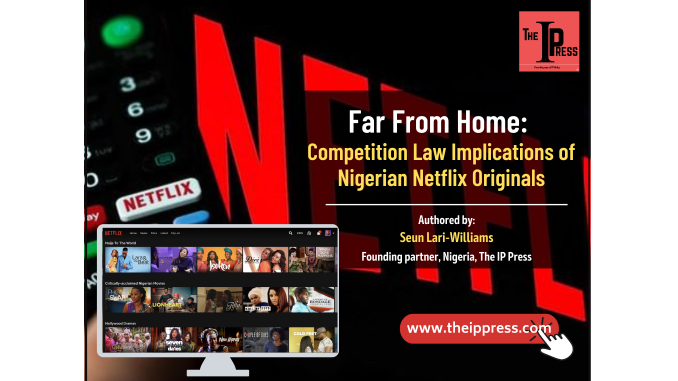 Far From Home: Competition Law Implications of Nigerian Netflix Originals