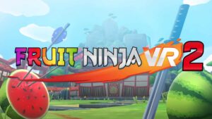 Fruit Ninja VR 2 terá um lançamento completo na primavera de 2023