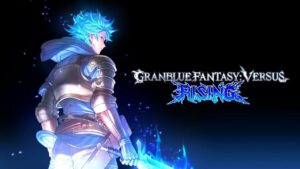Granblue Fantasy Versus Sequel dodaje nową historię, postacie, ruchy, wycofany kod sieciowy i grę międzyplatformową w 2023 roku