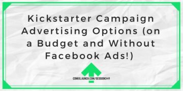 Opciones de publicidad de la campaña de Kickstarter (¡con un presupuesto y sin anuncios de Facebook!)