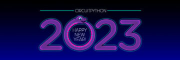 #CircuitPython2023 के लिए पिछले सप्ताह