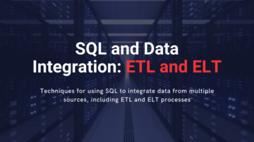 שילוב SQL ונתונים: ETL ו-ELT