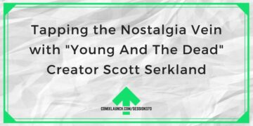 Tapping the Nostalgia Vein with “Young And The Dead” Creator Scott Serkland