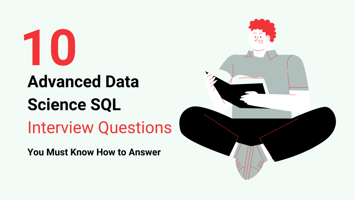 Top 10 Advanced Data Science SQL-interviewspørgsmål, du skal vide, hvordan du skal besvare