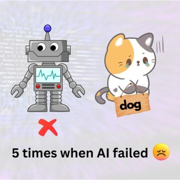 Top 5 Failures of AI Till Date | Reasons & Solution