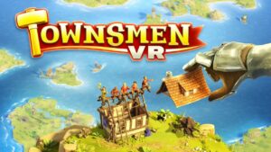 Townsmen VR định cư trên PSVR2 cho ngày ra mắt