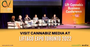 Visitez Cannabiz Media à Lift&Co Expo Toronto 2022 | Cannabiz Media