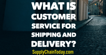What is Customer Service for Shipping and Delivery?