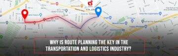 Why is route planning software the key in the transportation and logistics industry? 