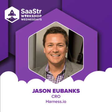 Workshop Wednesdays: Live this Wednesday, Jan 11, with Harness.io CRO Jason Eubanks: Sales-led vs. Product-led? Today’s Startups Need Both