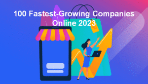 100 entreprises à la croissance la plus rapide 2023