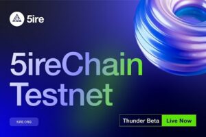 5ire Launches Testnet: Thunder (Beta) for its Groundbreaking Blockchain Project