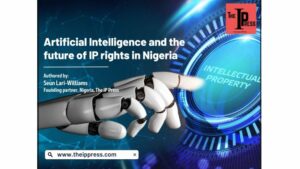 Artificial Intelligence and the future of IP rights in Nigeria