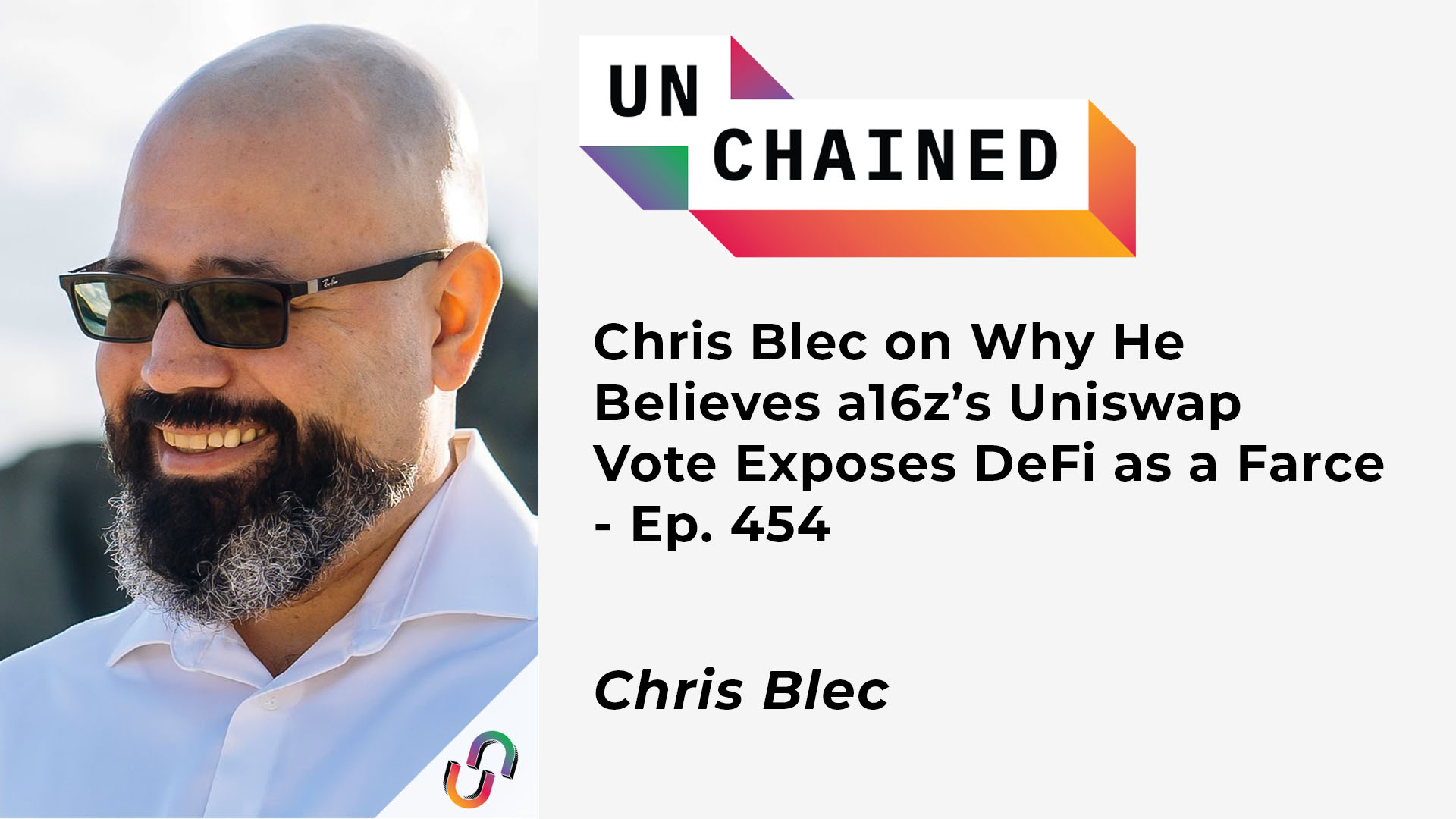 Chris Blec om, hvorfor han tror, ​​at a16z's Uniswap-afstemning afslører DeFi som en farce - Ep. 454