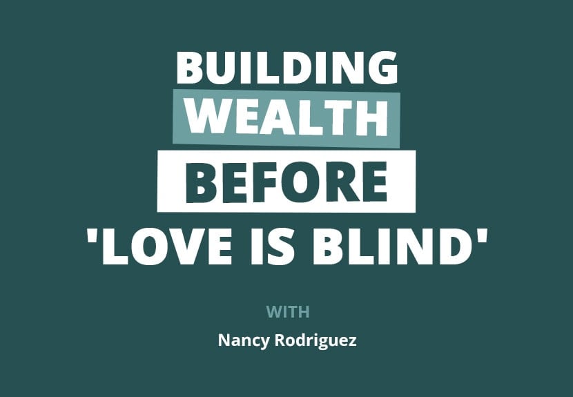 چگونه نانسی رودریگز از «عشق کور است» به آزادی مالی قبل از شهرت رسید
