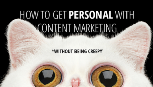 Як стати особистим за допомогою контент-маркетингу, не будучи моторошним