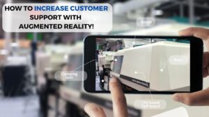 Augmented Reality کے ساتھ کسٹمر سپورٹ کو کیسے بڑھایا جائے!