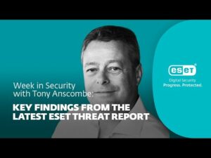 Viktiga resultat från den senaste ESET-hotrapporten – vecka i säkerhet med Tony Anscombe