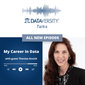 My Career in Data Episode 19: Theresa Ancick, Data Governance Strategist, Accura Business Services