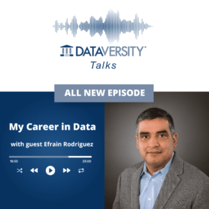 My Career in Data Episode 20: Efrain Rodriguez, Data Manager, U.S. Department of Defense