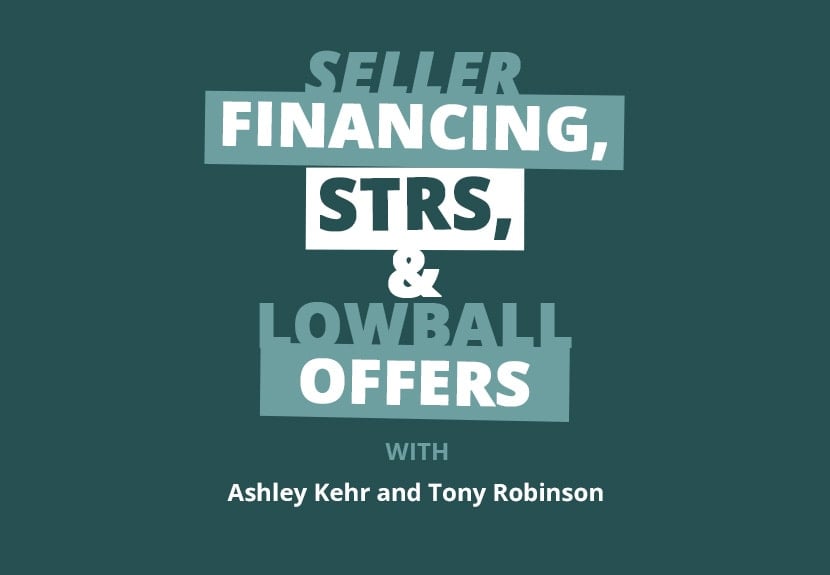 Începător către investitor imobiliar: finanțare vânzătorului, piețe STR și oferte Lowball