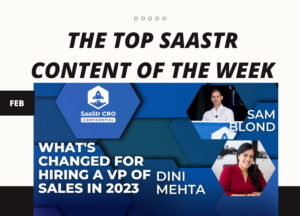 Top SaaStr-content van de week: Harness' CRO, 20VC's Host, Founders Fund's Partner, Former Lattice's CRO en nog veel meer!