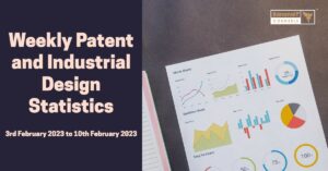 साप्ताहिक पेटेंट और औद्योगिक डिजाइन सांख्यिकी - 3 फरवरी 2023 से 10 फरवरी 2023