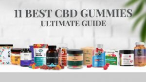 11 بہترین CBD Gummies- الٹیمیٹ گائیڈ