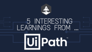 5 interessanti apprendimenti da UiPath a $ 1.2 miliardi in ARR