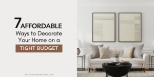 7 prisvärda sätt att inreda ditt hem på en knapp budget