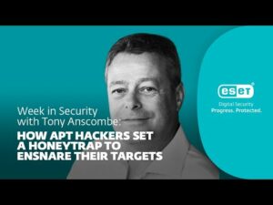 APT-hackers zetten een honingval op om slachtoffers in de val te lokken - Week in veiligheid met Tony Anscombe